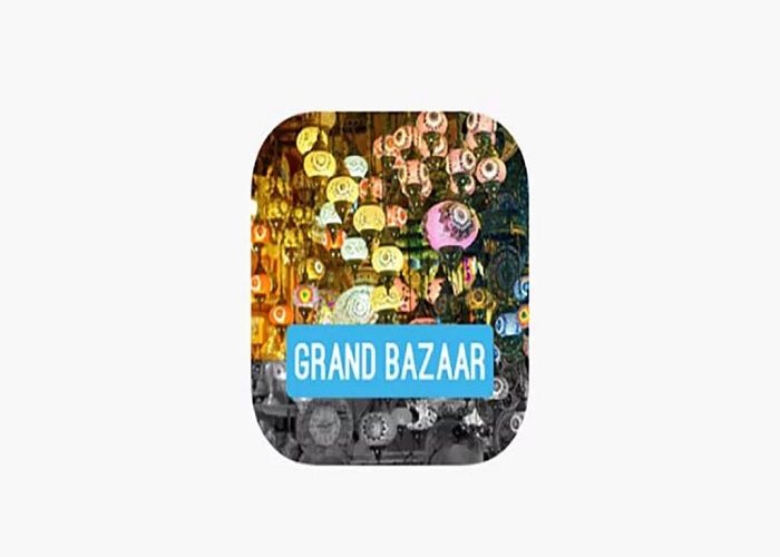 اپلیکیشن گرند بازار (Grand Bazaar)